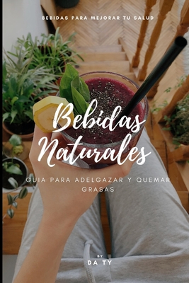 Bebidas Naturales Guía para Adelgazar y Quemar Grasas