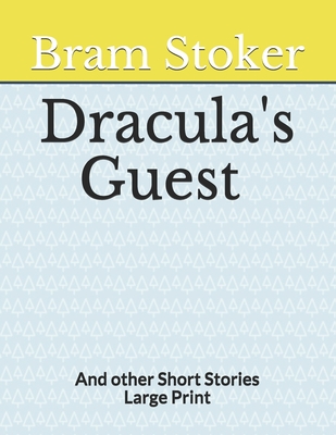 Dracula's Guest And other Short Stories: Large Print