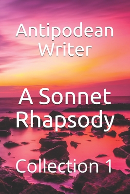 A Sonnet Rhapsody: Collection 1