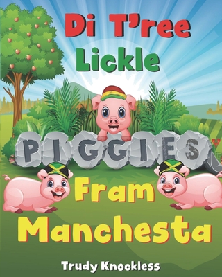 Di T'ree Lickle Piggies Fram Manchesta