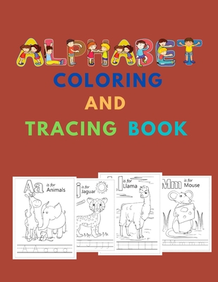 Alphabet Coloring and Tracing Book: A beautiful activity book for kids