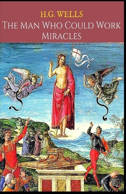 The Man Who Could Work Miracles Illustrated