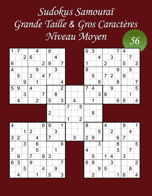 Sudokus Samouraï - Grande Taille & Gros Caractères - Niveau Moyen - N°56: 100 Sudokus Samouraï - Format A4 (8,5' x 11') - Grands Caractères (22 points
