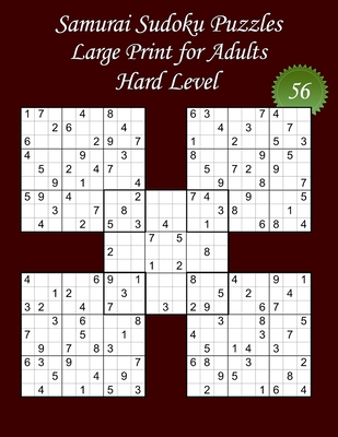 Samurai Sudoku Puzzles - Large Print for Adults - Hard Level - N°56: 100 Hard Samurai Sudoku Puzzles - Big Size (8,5' x 11') and Large Print (22 point (Large Print Edition)