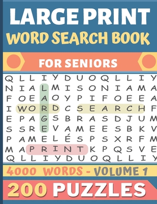Large Print Word Search Book: Over 200 puzzles for seniors in Large print - 20 words per page to search - 4000 words - Volume 1 (Large Print Edition)
