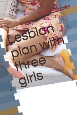 Lesbian plan with three girls