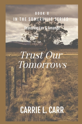 Trust Our Tomorrows: Book Eight in the Somerville Series (Featuring Lex & Amanda)