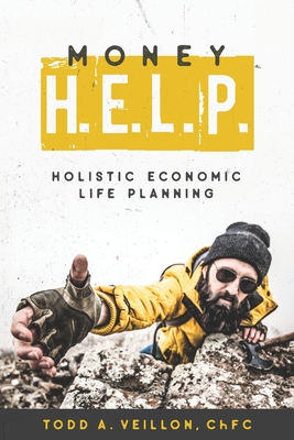 Money H.E.L.P.: Holistic Economic Life Planning