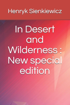In Desert and Wilderness: New special edition
