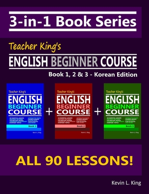 3-in-1 Book Series: Teacher King's English Beginner Course Book 1, 2 & 3 - Korean Edition