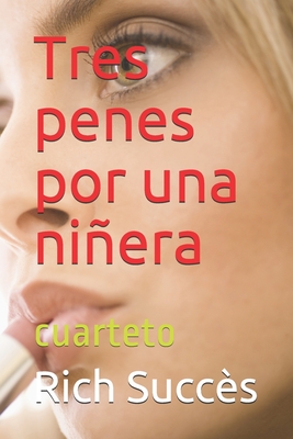 Tres penes por una niñera: cuarteto