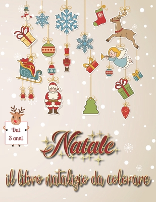 Natale - Il Libro Natalizio da Colorare: 55 pagine da colorare per bambini dai 3 anni