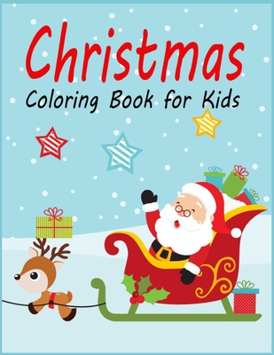 Christmas Coloring Book for Kids: Fun Children's Christmas Gift or Present for Toddlers & Kids