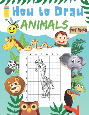 How To Draw Animals For Kids: A Fun and Simple Step-by-Step Drawing and Activity Book for Kids to Learn to Draw ( Daily Things to Draw, Step by Step