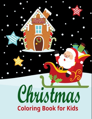 Christmas Coloring Book for Kids: Fun Children's Christmas Gift or Present for Toddlers & Kids