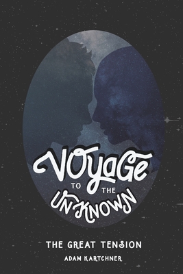 Voyage To The Unknown: The Great Tension