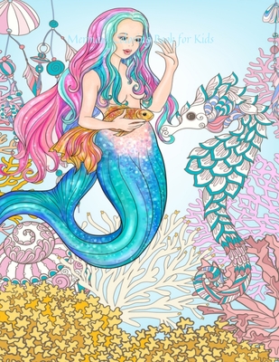 Mermaid Coloring Book for Kids: Coloring Book for Kids and girls, 30 Unique and Beautiful Mermaid Coloring Pages (Children's Books Gift Ideas) ... ...