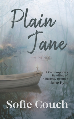 Plain Jane: A Contemporary Retelling of Charlotte Bronte's Jane Eyre