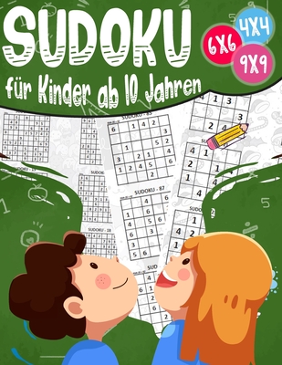 Sudoku für Kinder ab 10 Jahren: 270 Sudokus für intelligente Kinder von 6-10 Jahren - Mit Anleitungen, Profi-Tipps und Lösungen - Großdruck