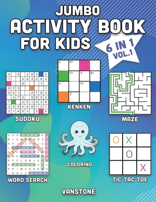 Jumbo Activity Book for Kids: 6 in 1 - Word Search, Sudoku, Coloring, Mazes, KenKen & Tic Tac Toe (Vol. 1) (Large Print Edition)