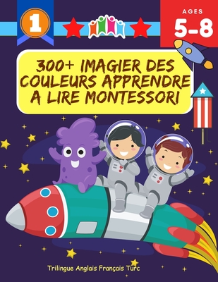 300+ Imagier Des Couleurs Apprendre A Lire Montessori Trilingue Anglais Français Thaïlandais Turc: J'Apprends à Lire Apprentissage ecriture maternelle