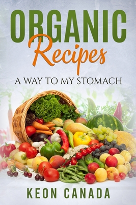 Organic recipes: A way to my stomach