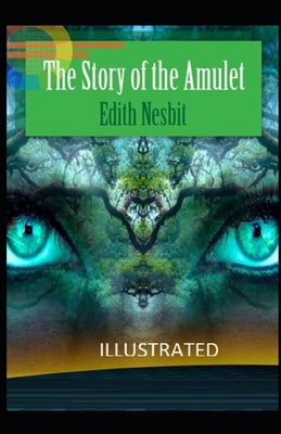 The Story of the Amulet Illustrated