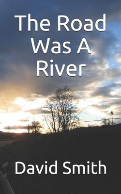 The Road Was A River