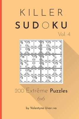 Killer Sudoku: 200 Extrême Puzzles 6x6 vol. 4