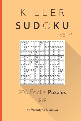 Killer Sudoku: 200 Facile Puzzles 9x9 vol. 9