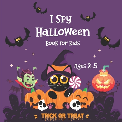 I SPY Halloween Book For Kids Ages 2-5: A Fun Educational Game Book For Kids Toddlers, preschoolers, Celebrate Halloween