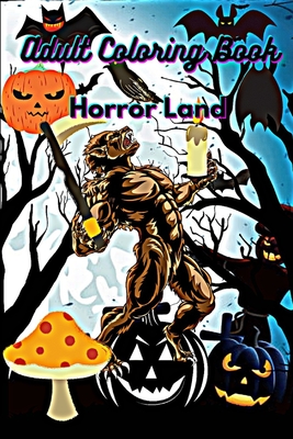 Adult Coloring Book: Horror Land: Adult coloring book For Christmas
