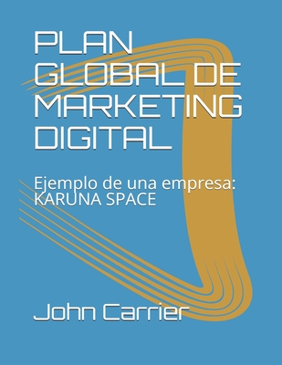 Plan Global de Marketing Digital: Ejemplo de una Start up: KARUNA SPACE