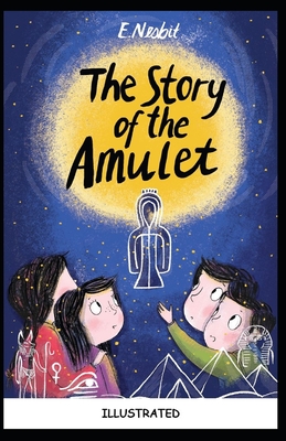 The Story of the Amulet Illustrated