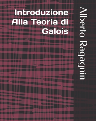 Introduzione Alla Teoria di Galois