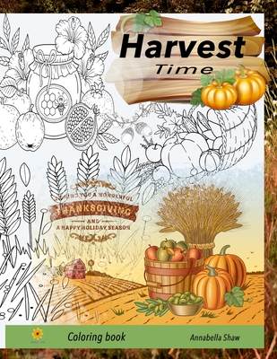 Harvest time coloring book: Coloring books for Adults relaxation