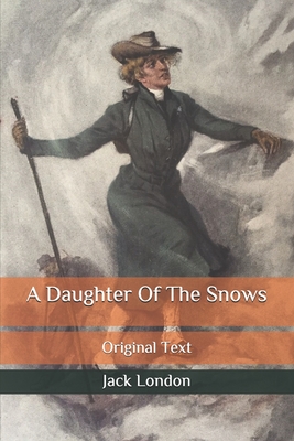 A Daughter Of The Snows: Original Text