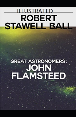 Great Astronomers: John Flamsteed Illustrated