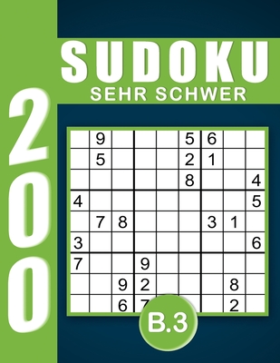 Sudoku Sehr Schwer Band 3: Großdruck im DIN A4-Format, 200 Rätsel 9x9 Sudokus für Erwachsene Sehr Schwer mit Lösungen - Ein tolles Geschenk für E