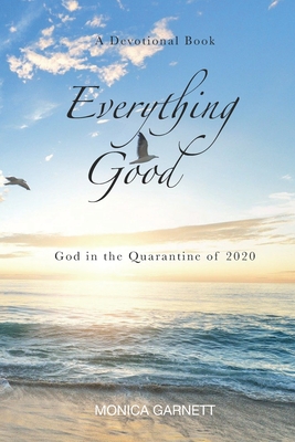 Everything Good: God in the Quarantine of 2020