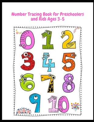Number Tracing Book for Preschoolers and Kids Ages 3-5: Trace Numbers Practice for kids