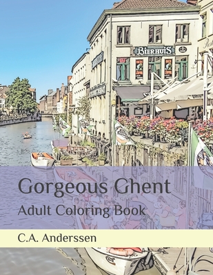 Gorgeous Ghent: Adult Coloring Book