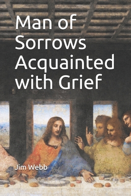 Man of Sorrows Acquainted with Grief
