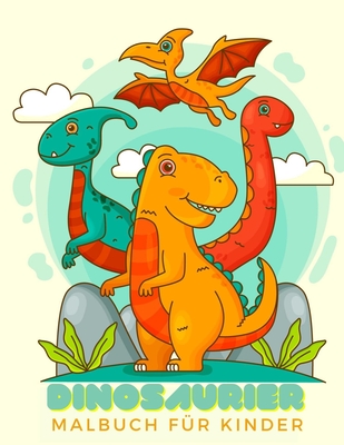 Dinosaurier Malbuch Für Kinder: Dinosaurier Malbuch Für Kinder Von 4 Bis 8 Jahren