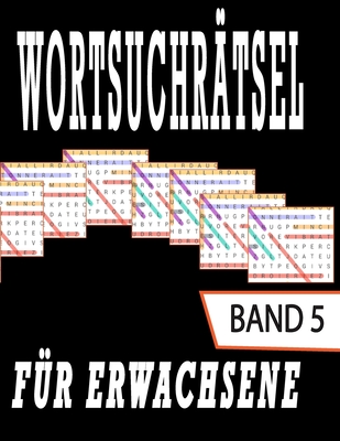 WORTSUCHRÄTSEL Für Erwachsene: rätsel buch für Erwachsene, Senioren und Rentner- mit Lösungen