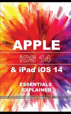 Apple iOS14 & iPad iOS14: Essentials Explained