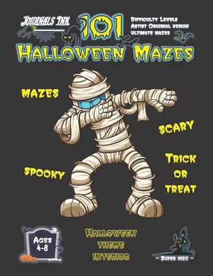 Halloween Maze Book for Kids Ages 4-8: 101 Puzzle Pages. Custom Art Interior. Cute fun gift! Dabbing Scary Mummy. SUPER KIDZ
