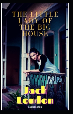 The Little Lady of the Big House Illustrated