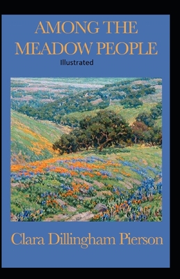 Among the Meadow People Illustrated