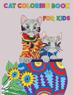 Cat Coloring Book for Kids: Cat Coloring Activity Book for kids ages 4-8 - Super Fun Coloring Books For Kids - Special Gift For Cat Lovers